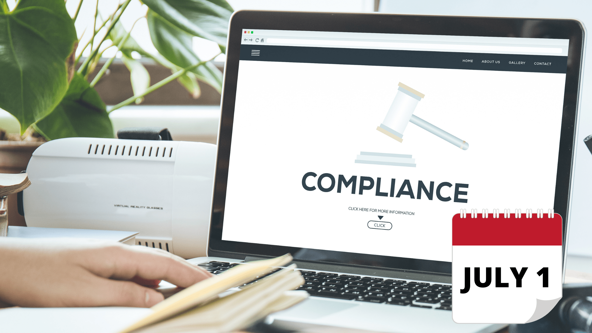 July 1st is Coming - Are You Compliant?